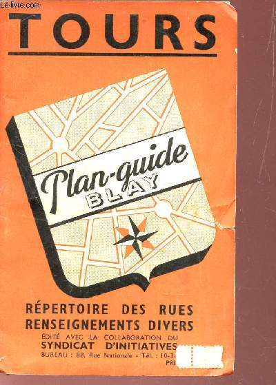 TOURS - PLAN-GUIDE BLAY - REPERTOIRE DES RUES - RENSIEGNEMENTS DIVERS.