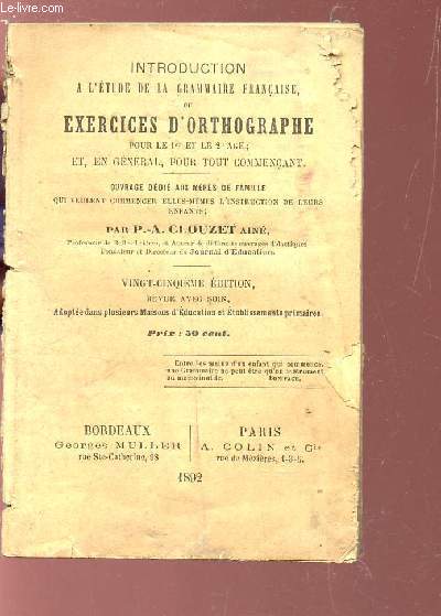 INTRODCUTION A L'ETUDE DE LA GRAMMAIRE FRANCAISE OU EXERCICE D'ORTHOGRAPHE - POUR LE 1ER ET 2E AGE ET EN GENERAL POUR TOUT COMMERCANT.