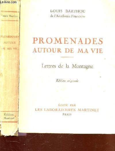 PROMENADES AUTOUR DE MA VIE - Lettres de la Montagne / EDITION ORIGINALE.