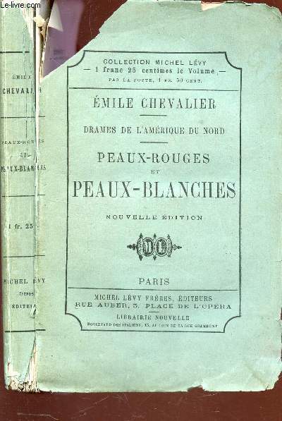 PEAUX-ROUGES ET PEAUX BLANCHES / Drames de l'Amerique du nord / collection michel levy.