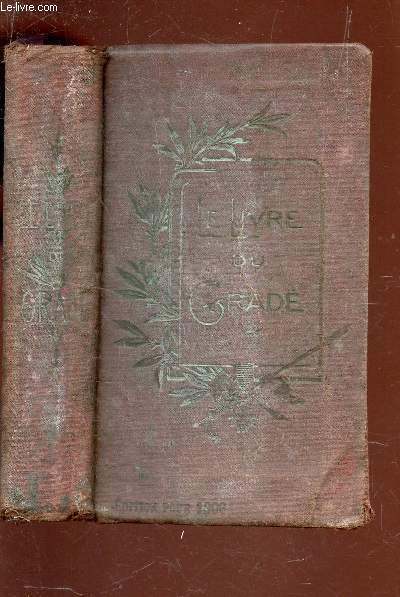 LE LIVRE DU GRADE / A L'USAGE DES ELEVES CAPORAUX, CAPORAUX ET SOUS OFFICIERS DE L'INFANTERIE ET DU GENIE./ EDITION NOUVELLE.