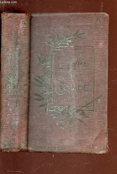 LE LIVRE DU GRADE / A L'USAGE DES ELEVES CAPORAUX, CAPORAUX ET SOUS OFFICIERS DE L'INFANTERIE ET DU GENIE./ EDITION NOUVELLE.