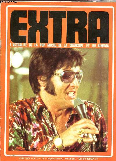 EXTRA - N7 - JUIN 1971 / ELVIS PRESLEY / CLAUDE NOUGARO / ROLING STONES / SANTANA / LES BEATLES etc...