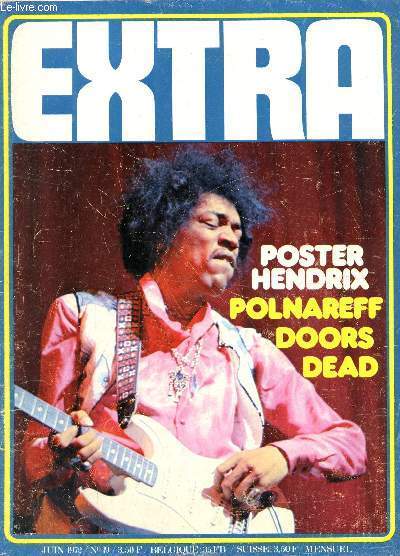EXTRA - N19 - JUIN 1972 / LE DEAD / MICHEL POLNAREFF / COHEN / JIMI HENDRIX / HARD ROCK / LES CHATS SAUVAGES / ANIMALS / etc....
