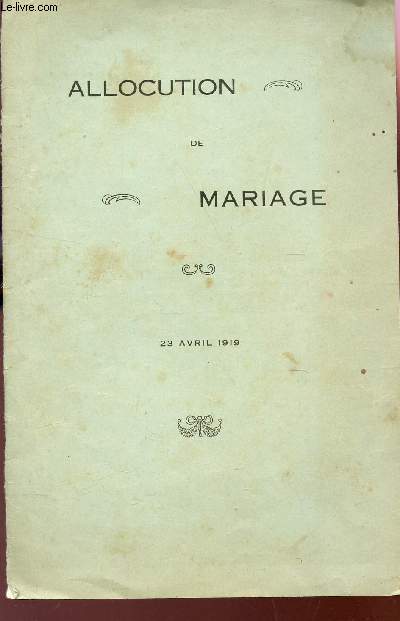ALLOCUTION DE MARIAGE - 23 AVRIL 1919 - mariage de M. Valmont Lal et Melle Alice GIRARD.