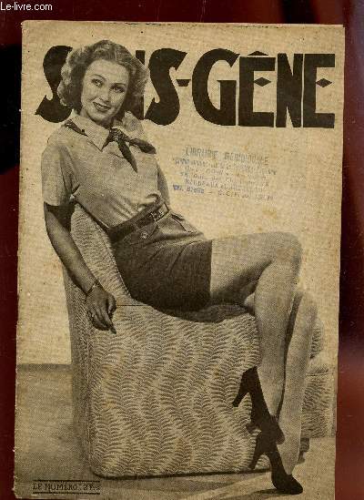 SANS GENE - 18e ANNEE - N911 - 6 MARS 1937 / LA SUAVE ANTIQUAIRE - UNE PLACE A L'ESSAI - LE CORDON - LES MAINS DE NAPOLEON - LA BELLE AU BOIS DORMANT - BON SANG NE PEUT MENTIR - L'AMOUR A TOUTES VOILES - LES PREMIERES ARMES etc...