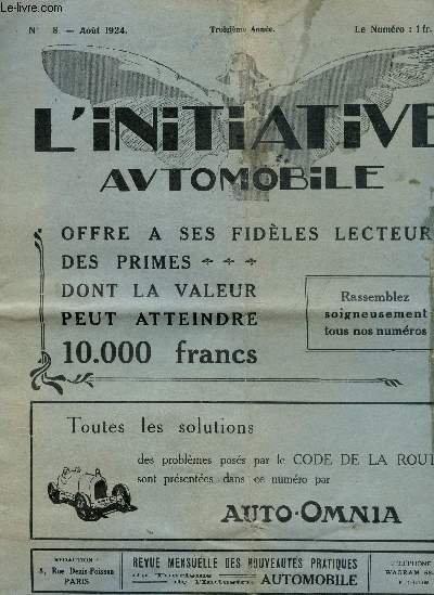 L'INITIATIVE AUTOMOBILE - N8 - aout 1924 - 3e anne / OFFRE A SES FIDELES LECTEURS DES PRIMES DONT LA VALEUR PEUT ATTEINDRE 10 000 FRANCS - toutes les solutions - des problmes poss par le code de la Route prsentes par AUTO-OMNIA etc...