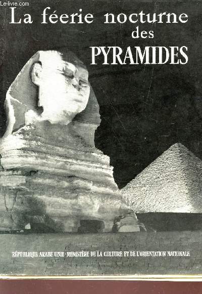 LA FEERIE NOCTURNE DES PYRAMIDES