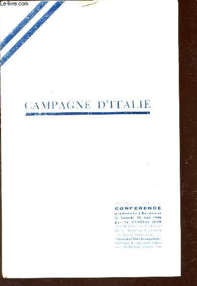CAMPAGNE D'ITALIE - introduction la confrence prononcee a bordeaux le samedi 29 juin 1946 par le Gnral JUIN sous le patronnage des 
