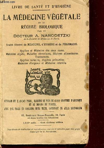 LA MEDECINE VEGETALE ET LE REGIME BIOLOGIQUE - Trait illustr de mdecine, d'hygiene et de pharmacie. Hygine et mdecine des deux sexes. Maladies aigus, maladies chroniques, rgimes alimentaires. Traitements. Hygine curative, hygine prventive