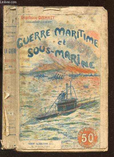 GUERRE MARITIME ET SOUS MARINE - TOME I.