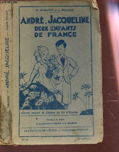 ANDRE, JACQUELINE DEUX ENFANTS DE FRANCE - Cours moyen et classe de fin d'tudes / N59 / 6e EDITION.
