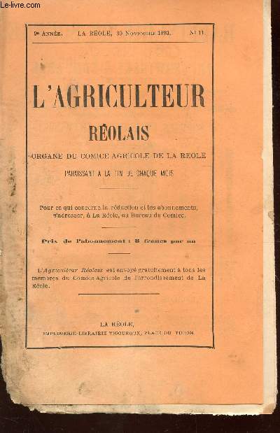 L'AGRICULTEUR REOLAIS / 9e ANNEE - N11 - 30.11.1893 / Distribution gratuite de pommes de terre de semence - L'eau de vie de prune - Traitement rationnel de conservation du vin - De la transformation des vins malades ou altrs et de l'utilisation etc....