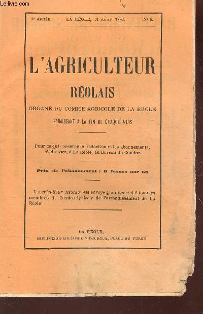 L'AGRICULTEUR REOLAIS / 9e ANNEE - N8 - 31.08.1893 / Fte du Comice Agricole a Pellegrue -Ferments et fermentations - Bulletin commercial.