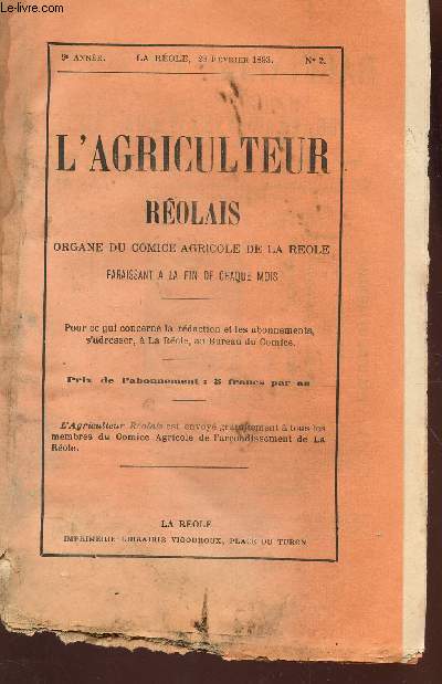 L'AGRICULTEUR REOLAIS / 9e ANNEE - N2 - 28.02.1893 / Comice Agricole de l'arrondissement de la Role - Reunion du 11 mars - Concours cantonaux d'animaux reproducteurs - La greffe dans la mousse - Bulletin financier.