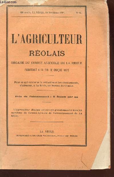 L'AGRICULTEUR REOLAIS / 10e ANNEE - N11 - Exposition de bordeaux - Betteraves : gante Mammouth, disette d'allemagne, jaune ovode des barres - Congrs viticole et agricole de Lyon - Rapport : garde de vins, ouillage, soutirage, embouteillage, etc...