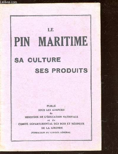 LE PIN MARITIME - SA CULTURE, SES PRODUITS.