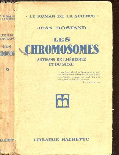 LES CHROMOSOMES - ARTISANS DE L'HEREDITE ET DU SEXE / COLLECTION 