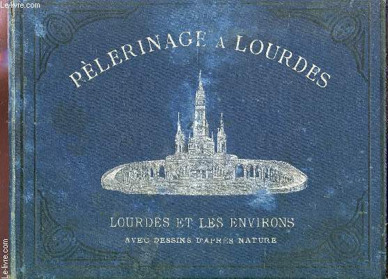 PELERINAGE DE NOTRE-DAME DE LOURDES /