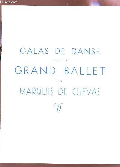 PROGRAMME / GALAS DE DANSE AVEC LE GRAND BALLET DU MARQUIS DE CUEVAS