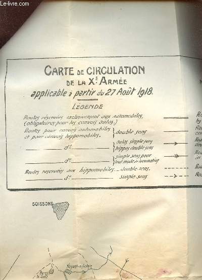1 CARTE DEPLIANTE EN NOIR ET BLANC : CARTE DE CICRCULATION DE LA Xe ARMEE applicable partir du 27 aout 1918 - DE DIMENSION 60 Cm X 85 Cm ENVIRON.