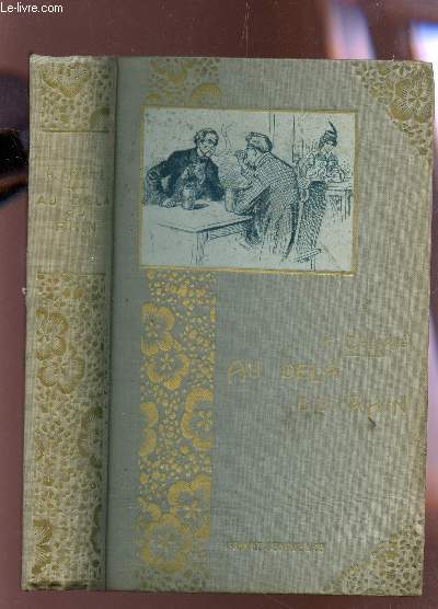 AU DELA DU RHIN - ROMAN D4UNE JEUNE FRANCAISE PENDANT LA GUERRE DE 1870