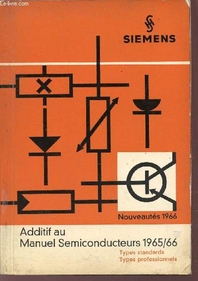 ADDITIF AU MANUEL SEMICONDUCTEURS 1965-66 - TYPES STADARDS - TYPES PROFESSIONNELS.