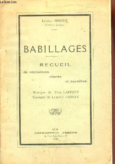 BABILLAGES - RECUEIL DE RECITATIONS CHANTS ET SANYETES.