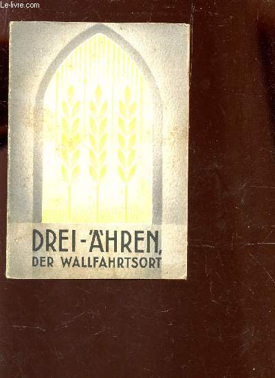 DIE WALLFAHRT U. L. FRAU VON DREI-AEHREN.