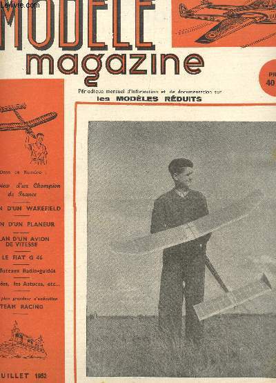 MODELE MAGAZINE - N33 - Juillet 1952 / Plan d'un Wakefiel - Plan d'un planeur - Plan d'un avion de vitesse - Le fiat G 46 - Les bateaus radio commands etc...