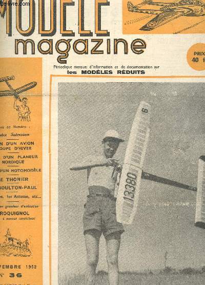 MODELE MAGAZINE - N36 - NOVEMBRE 1952 / Plan d'un avion coupe d'hiver - Plan d'un planeur nordique - plan d'un motomodele - le THONIER - Le boulton-paul - CROQUIGNOL etc...