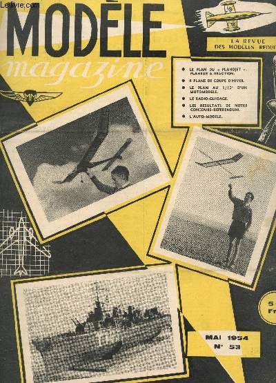 MODELE MAGAZINE - N53 - MAI 1954 / LE PLAN DU PLANOJET, PLANEUR A REACTION - 4 PLANS DE COUPE D'HIVER - LE PLAN AU 1/10e D'UN MOTOMODELE - LE RADIO GUIDAGE - ETC...