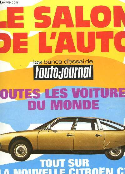 L'AUTO-JOURNAL / 14/15 - 1er SEPTEMBRE 1974 / LE SALON DE L'AUTO - ANNEE 1974 - LES BANCS D'ESSAI - TOUTES LES VOITURES DU MONDE - TOUT SUR LA NOUVELLE CITROEN CX etc...