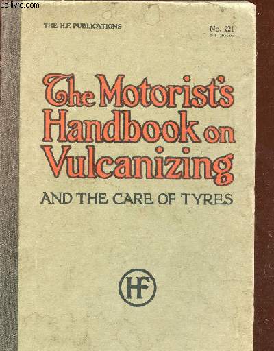 THE MOTORIST'S HANDBOOK ON VULCANIZING AND THE CARE OF TYRES / N221 / 3rd EDITION.