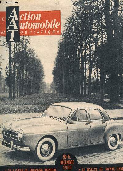 L'ACTION AUTOMOBILE ET TOURISTIQUE - DECEMBRE 1950 / En faveur du tourisme mondial - Pour la securite routiere - description de la 