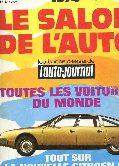 LE SALON DE L'AUTO-JOURNAL - 14-15 - 1er SEPTEMBRE 1974 - NUMERO SPECIAL / BANCS D'ESSAI - TOUT SUR LA NOUVELLE CITROEN CX etc...