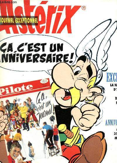 ASTERIX - JOURNAL EXCEPTIONNEL - CA C'EST UN ANNIVERSAIRE! / LA NAISSANCE D'ASTERIX : LES 4 DERNIERES PLANCHES INEDITES D'ALBERT UDERZO / ASTERIX : 35 ANNEES MAGIQUES / PLUS DE 30 PAGES DE BD.