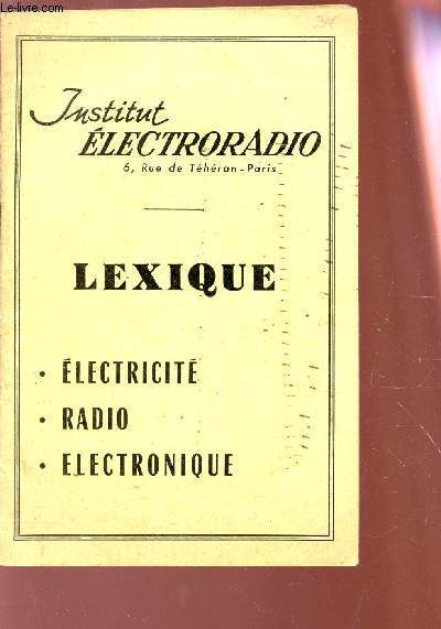 LEXIQUE : ELECTRICITE, RADIO, ELECTRONIQUE.