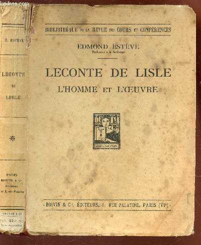 LECONTE DE LISLE - L'HOMME ET L'OEUVRE / BIBLIOTHEQUE DE LA REVUE DES COURS ET CONFERENCES.
