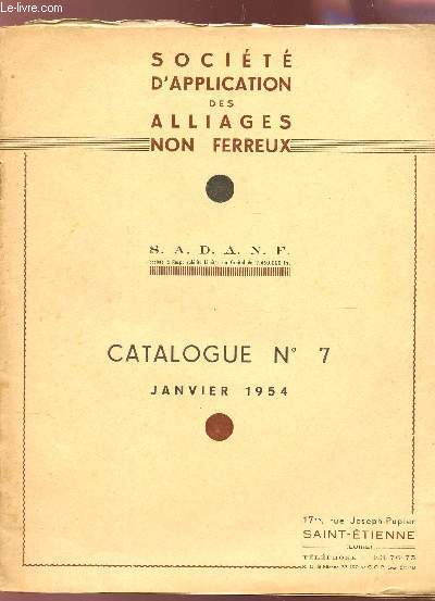 CATALOGUE N7 - JANVIER 1954 DE LA SOCIETE D'APPLICATION DES ALLIAGES NON FERREUX..