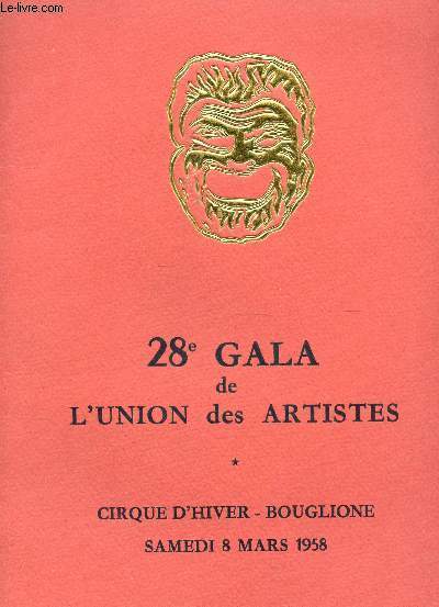 XXVIIIe GALA DE L'UNION DES ARTISTES - - CIRQUE D'HIVER - BOUGLIONE - SAMEDI 8 MARS 1958.