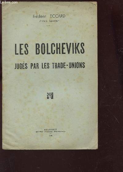 LES BOLCHEVIKS JUGES PAR LES TRADE-UNIONS.