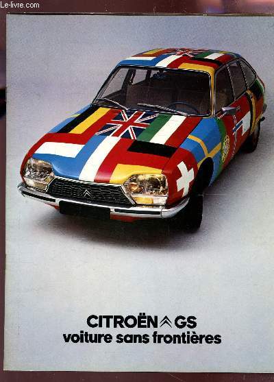 1 PLAQUETTE DEPLIANTE EN COULEURS DE LA CITROEN GS - VOITURE SANS FRONTIERE.