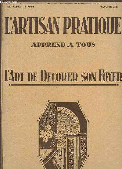 L'ARTISAN PRATIQUE APPREND A TOUS - L'ART DE DECORER SON FOYER / XXe ANNEE - N223 - JANVIER 1928 / LUSTRE ROND EN DEUX PARTIES - NOUVEAU PROCEDE DE DECORATION AVEC DES COQUILLES D'OEUFS - NOS GRAVURES ETC....
