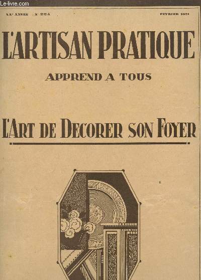 L'ARTISAN PRATIQUE APPREND A TOUS - L'ART DE DECORER SON FOYER / XXe ANNEE - N224 - FEVRIER 1928 / BANQUETTE DE PIANO OU DE VESTIBULE - NOS GRAVURES - etc...