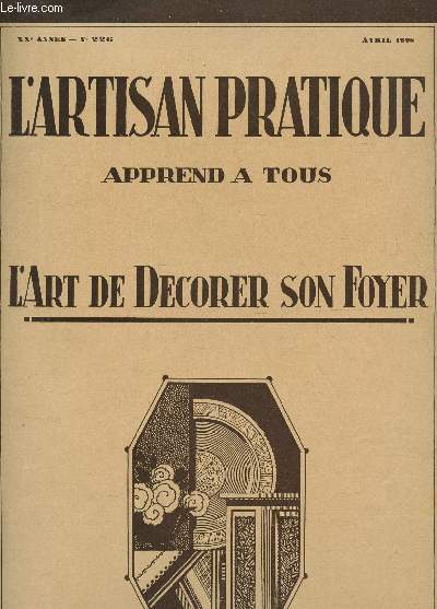L'ARTISAN PRATIQUE APPREND A TOUS - L'ART DE DECORER SON FOYER / XXe ANNEE - N226 - AVRIL 1928 / UN MEUBLE PORTE-MANTEAUX ET PORTE-PARAPLUIES - NOS GRAVURES - etc...