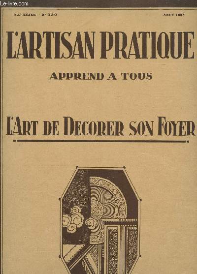 L'ARTISAN PRATIQUE APPREND A TOUS - L'ART DE DECORER SON FOYER / XXe ANNEE - N230 - AOUT 1928 / ETAGERE RUSTIQUE - NOS GRAVURES - etc...