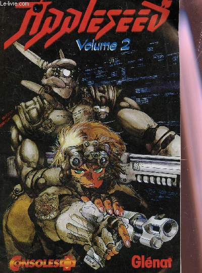 APPLESEED / VOLUME 2 / L'AVENIR DE L'HUMANITE SELON SHIROW (SUITE ET FIN) - APPLESSED (VOL.2).