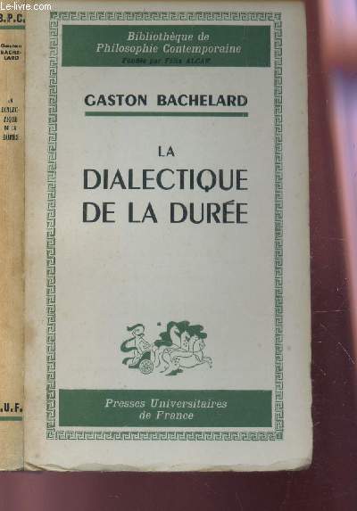 LA DIALECTIQUE DE LA DUREE / BIBLIOTHEQUE DE PHILOSOPHIE CONTEMPORAINE.