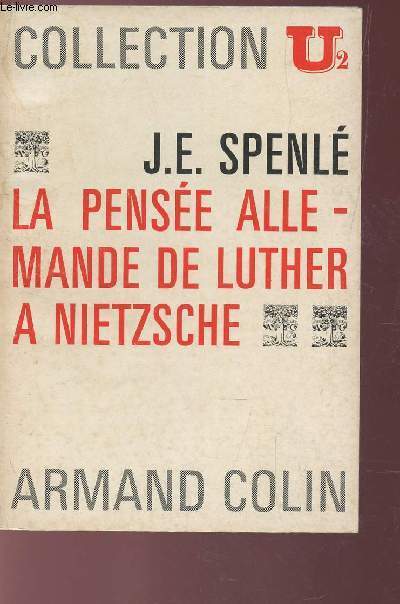 LA PENSEE ALLEMANDE DE LUTHZER A NIETZSCHE / COLLECTION U.